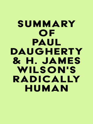 cover image of Summary of Paul Daugherty & H. James Wilson's Radically Human